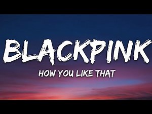 (+) BLACKPINK - How You Like That (Lyrics) | 노래 가사
