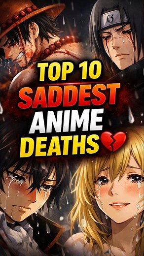Top 10 Saddest Anime Deaths That Made Everyone Cry 😭💔