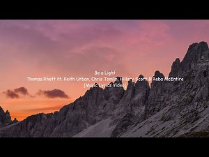 Be a Light [Lyrics] - Thomas Rhett ft. Keith Urban, Chris Tomlin, Hillary Scott & Reba McEntire
