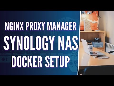 How to Setup Nginx Proxy Manager on a Synology NAS!
