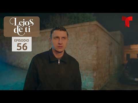 Lejos de Ti 2 | Capítulo 56: Arde en llamas | Telemundo Series