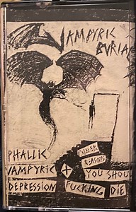 Vampyric Bvrial - Phallic Vampyric Depression   Other Reasons You Should Fucking Die