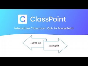 Classpoint phần mềm tương tác trực tuyến SIÊU tiện ích - 3. TƯƠNG TÁC TRỰC TUYẾN