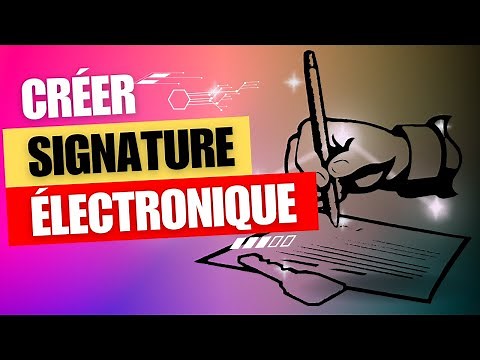 Comment créer une signature électronique en ligne?