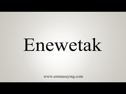 How To Say Enewetak