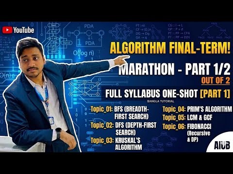 Algorithm Final-Term Marathon -Part 1: BFS, DFS, Kruskal, Prims, Fibonacci | Full Syllabus| AIUB-CSE