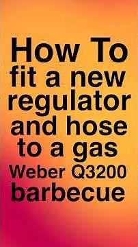 How to fit a new regulator and hose to a Weber Q3200 gas barbecue #gasgrill #weberq #gasregulator