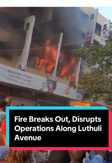 Fire Outbreak Disrupts Operations on Luthuli Avenue