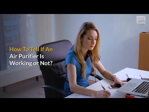How To Tell If An Air Purifier Is Working or Not! 4 Easy Ways