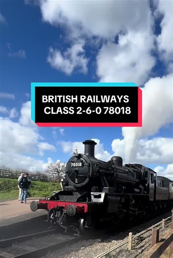 BRITISH RAILWAYS CLASS 2 2-6-0 78018 #railway #trains #steamtrainsofbritain #steamtrain #trainenthusiast