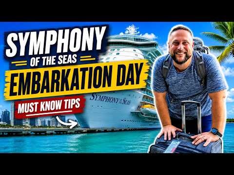 Symphony of the Seas | Ultimate Embarkation Day Guide!