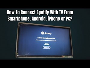 How To Connect Spotify With TV From Smartphone, Android, iPhone or PC?