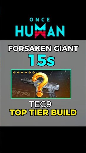 TEC9 BEST META BUILD FOR NEWBIE FORSAKEN GIANT 15S - ONCE HUMAN