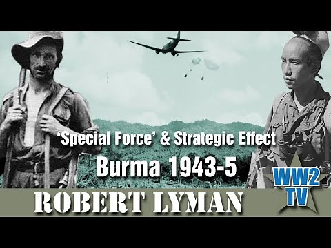 'Special Force' & Strategic Effect - Burma 1943-45