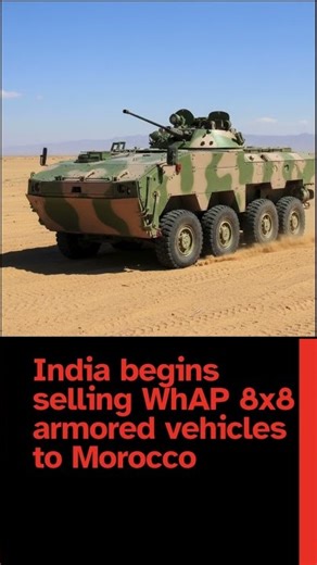 India sells WhAP 8x8 armored vehicles to Morocco