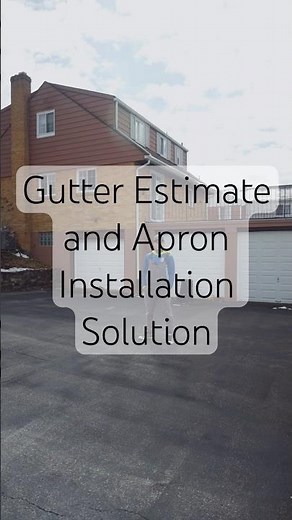 Gutter Estimate and Apron Installation Solution