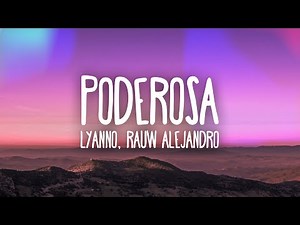 Lyanno, Rauw Alejandro - Poderosa (Letra/Lyrics)