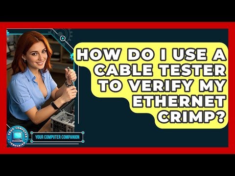How Do I Use A Cable Tester To Verify My Ethernet Crimp? - Your Computer Companion