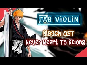 Bleach OST - Never Meant To Belong Violín TUTORIALS and TABS / How to play VIOLÍN
