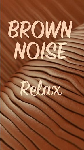 Sleep 😴 Relax 🏝 Focus 🎯 Brown Noise