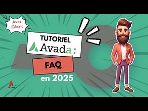 Avada tutoriel et FAQ 2025 (Vidéo de 2022)