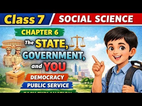 (हिंदी) The State, the Government, and You | Class 7 Social Science Chapter 6 Revision