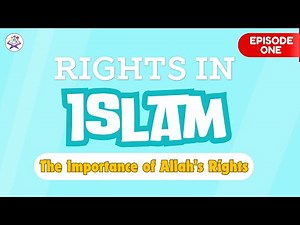 Rights in Islam: The Importance of Allah's Rights | Series for Kids | Zillnoorain kids