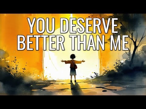 The Psychology of "You Deserve Better Than Me" — Why Self-Sabotage Feels Like Love