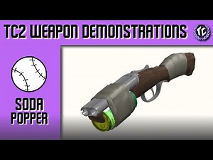 TC2 Weapon Demonstration- Soda Popper.