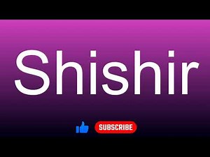 How to correctly pronounce - Shishir