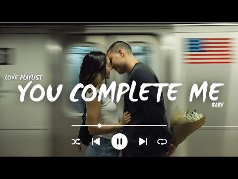You Complete Me - Best Romantic Love Songs 2025 | Trending English Love Playlist 2024 & 2025