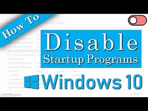How To Disable Startup Programs in Windows 10 [2019]
