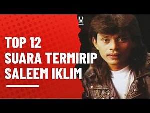 BIKIN MERINDING‼️INILAH TOP 12 SUARA TERMIRIP SALEEM IKLIM 😱