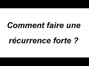 Récurrence forte : principe et application - exercice corrigé