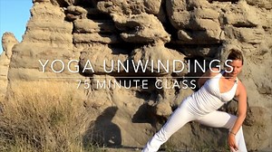 Yoga Unwindings ~ Hip Opening and Stress Reduction