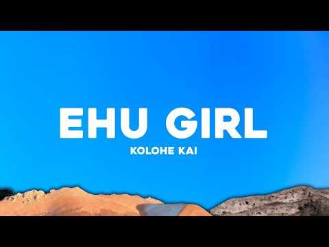Kolohe Kai - Ehu Girl (Lyrics)