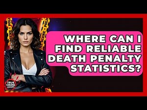 Where Can I Find Reliable Death Penalty Statistics? - True Crime Lovers