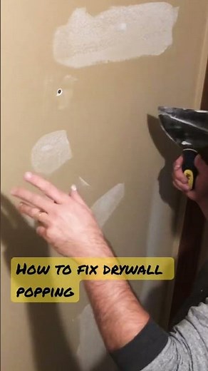 HOW TO FIX DRYWALL POPPING