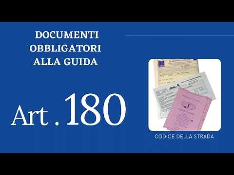 Art. 180 ~ Documenti obbligatori alla guida ~ CODICE DELLA STRADA