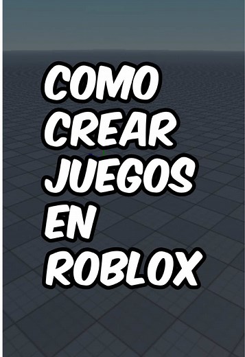 Cómo crear juegos en Roblox Studio: Guía fácil