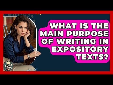 What Is The Main Purpose Of Writing In Expository Texts? - Lexicon Lounge