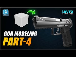 3ds Max Gun Modeling: Detailed Workflow & Tips Part-4
