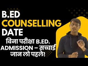 B.Ed. Counselling 2025 | Complete Process & Date Explained. B.Ed. Direct Admission 2025. @bed
