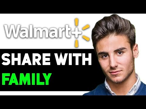 HOW TO SHARE WALMART PLUS WITH FAMILY 2025! (FULL GUIDE)