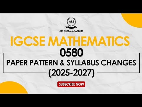 IGCSE MATHEMATICS 0580 | SYLLABUS CHANGES & PAPER PATTERN | 2025-2027 | OVERVIEW