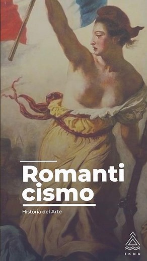 Romanticismo ¿Qué es? / Historia del Arte / #iknu #art #sacredart #arte