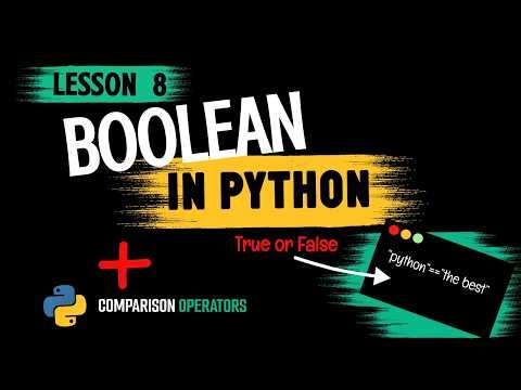 Python Lesson #8: Booleans & Comparison Operators in Python - Beginner