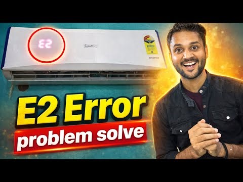 Gangnam split ac E2 Error Code problem