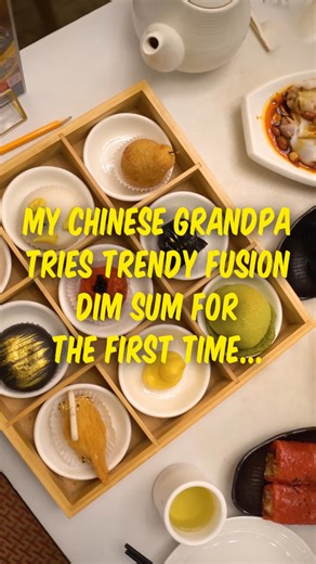 First time fusion dim sum experience with my Chinese grandpa with epic reactions