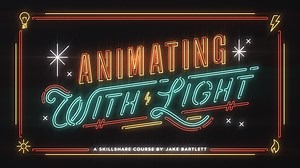 Animating With Light | Jake Bartlett | Skillshare